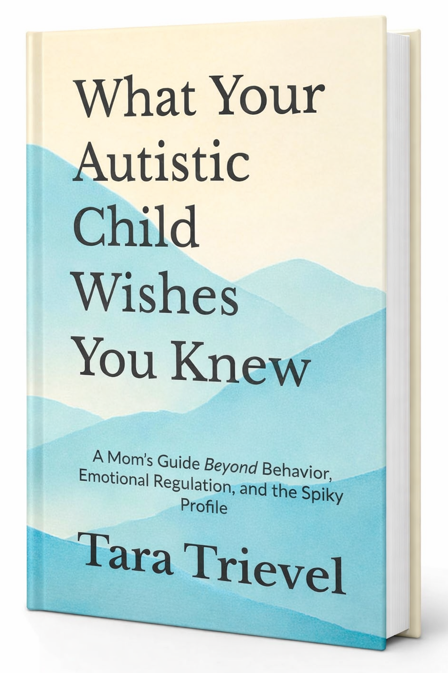 Book titled 'What Your Autistic Child Wishes You Knew' by Tara Trievel on a white background
