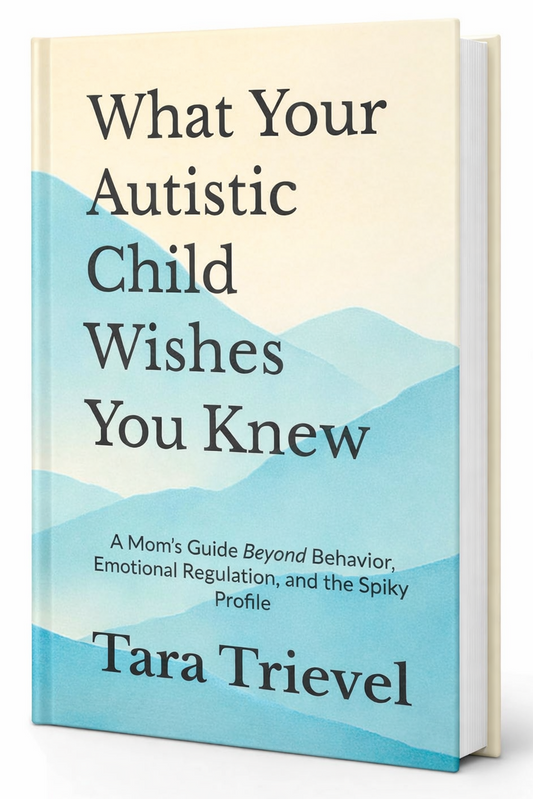 Book titled 'What Your Autistic Child Wishes You Knew' by Tara Trievel on a white background